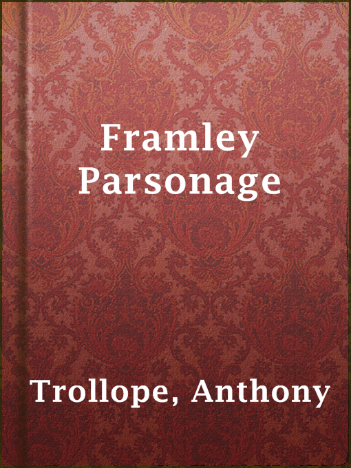 Anthony Trollope创作的Framley Parsonage作品的详细信息 - 可供借阅
